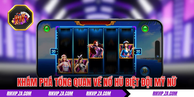 Nổ hũ Biệt Đội Mỹ Nữ - Game slot đặc sắc tại cổng game RIKVIP 1 Khám phá tổng quan về nổ hũ Biệt Đội Mỹ Nữ